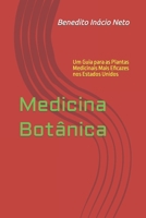 Medicina Botânica: Um Guia para as Plantas Medicinais Mais Eficazes nos Estados Unidos B0BW3416BS Book Cover