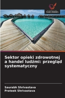 Sektor opieki zdrowotnej a handel ludzmi: przeglad systematyczny (Polish Edition) 6630283457 Book Cover