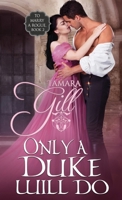 Only a Duke Will Do (To Marry a Rogue) 1923245449 Book Cover