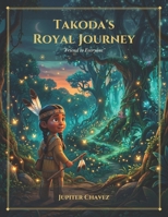 Takoda's Royal Journey: Friend to Everyone B0H3VNZWDT Book Cover