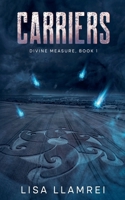Carriers (Divine Measure) 1997768429 Book Cover