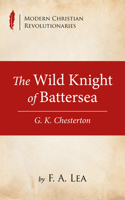 The Wild Knight of Battersea 1532684401 Book Cover