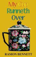 My Cup Runneth Over 1943423199 Book Cover