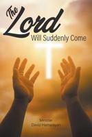 The Lord Will Suddenly Come 1643986937 Book Cover