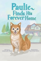 Paulie Finds His Forever Home 1963849132 Book Cover
