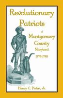 Revolutionary Patriots of Montgomery County, Maryland, 1776-1783 1585493384 Book Cover