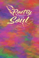 Poetry Ignites the Soul: Creative writing journal Perfect for poetry collections, writing songs, or as a composition book. 1710210907 Book Cover