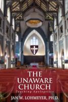 The Unaware Church 1945532610 Book Cover