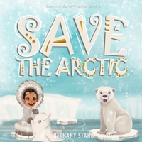 Save the Arctic 1732395160 Book Cover