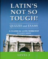 Latin's Not So Tough! Level 2 Quizzes & Exams 1931842582 Book Cover