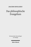 Das Philosophische Evangelium: Theologische Auslegung Des Johannesevangeliums Im Horizont Des Sprachdenkens 3161549597 Book Cover