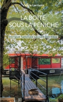 La bo?te sous la p?niche: Intrigue familiale sauv?e des eaux 2322399213 Book Cover
