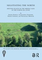 Negotiating the North: Meeting-Places in the Middle Ages in the North Sea Zone 036749311X Book Cover