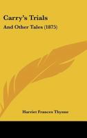 Carry's Trials: And Other Tales 1120171652 Book Cover