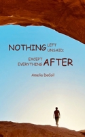 Nothing Left Unsaid; Except Everything After 936094842X Book Cover