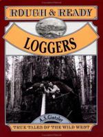 Rough and Ready Loggers 156261164X Book Cover