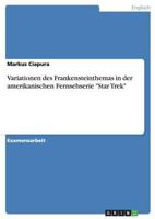 Variationen des Frankensteinthemas in der amerikanischen Fernsehserie Star Trek 3638687511 Book Cover