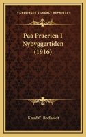 Paa Praerien I Nybyggertiden (1916) 1164157922 Book Cover