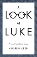 A Look At Luke 1532649401 Book Cover