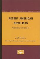 Recent American Novelists - American Writers 22: University of Minnesota Pamphlets on American Writers 0816602794 Book Cover