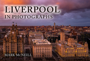 Liverpool in Photographs 1398118311 Book Cover
