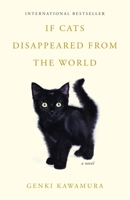 If Cats Disappeared from the World: A Novel 1250257689 Book Cover