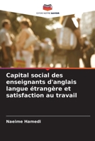 Capital social des enseignants d'anglais langue étrangère et satisfaction au travail 6207388658 Book Cover