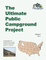 The Ultimate Public Campground Project: Volume 3 - Idaho B08BDXM4LW Book Cover