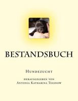 Bestandsbuch der Hundezucht: Slim Edition, f�r ca. 100 Eintragungen 1536999237 Book Cover
