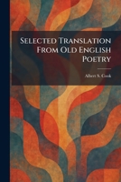 Selected Translation From Old English Poetry 1025976924 Book Cover