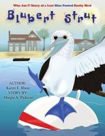 Blubert Strut: Who Am I? Story of a Lost Blue Footed Booby Bird 1973610132 Book Cover