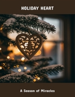 Holiday Heart: A Season Of Miracles B0FR22KHBP Book Cover
