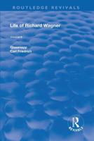 Revival: Life of Richard Wagner Vol. II (1902): Opera and Drama 1138567159 Book Cover