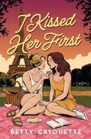 I Kissed Her First 1250291194 Book Cover