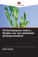Piriformospora indica: Études sur son potentiel phytopromoteur (French Edition) 6630060652 Book Cover