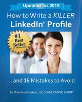 How to Write a KILLER LinkedIn Profile...and 18 Mistakes to Avoid 0996299602 Book Cover