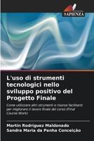 L'uso di strumenti tecnologici nello sviluppo positivo del Progetto Finale (Italian Edition) 6207005104 Book Cover