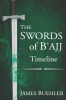 The Swords of B'ajj: Timeline 1085962601 Book Cover