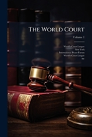 The World Court, Volume 1 1279382929 Book Cover