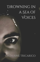 Drowning in a Sea of Voices 1670807991 Book Cover