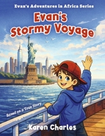 Evan's Stormy Voyage: Evan's Adventures in Africa Series, Based on a True Story B0H8X2WDL7 Book Cover
