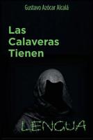 Las Calaveras tienen lengua: El crimen de un estudiante de la Guardia Nacional Venezolana 1515129705 Book Cover