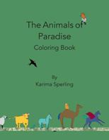 The Animals of Paradise: Coloring Book 0991300343 Book Cover