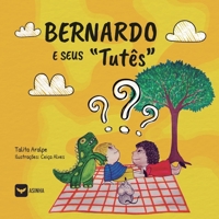 Bernardo e Seus "Tutês" (Portuguese Edition) 6552281072 Book Cover