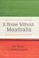 A House Without Meatballs: A Biography 194335975X Book Cover