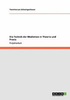 Die Technik der Mediation in Theorie und Praxis 3640118723 Book Cover