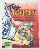 Tray Gourmet: Be Your Own Chef in the College Cafeteria 0962740322 Book Cover