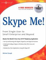 Skype Me!: From Single User to Small Enterprise and Beyond 1597490326 Book Cover