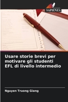 Usare storie brevi per motivare gli studenti EFL di livello intermedio 6205330695 Book Cover