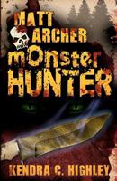 Matt Archer: Monster Hunter 1478312696 Book Cover